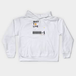 Quit Your Job, Live Your Life! Kids Hoodie